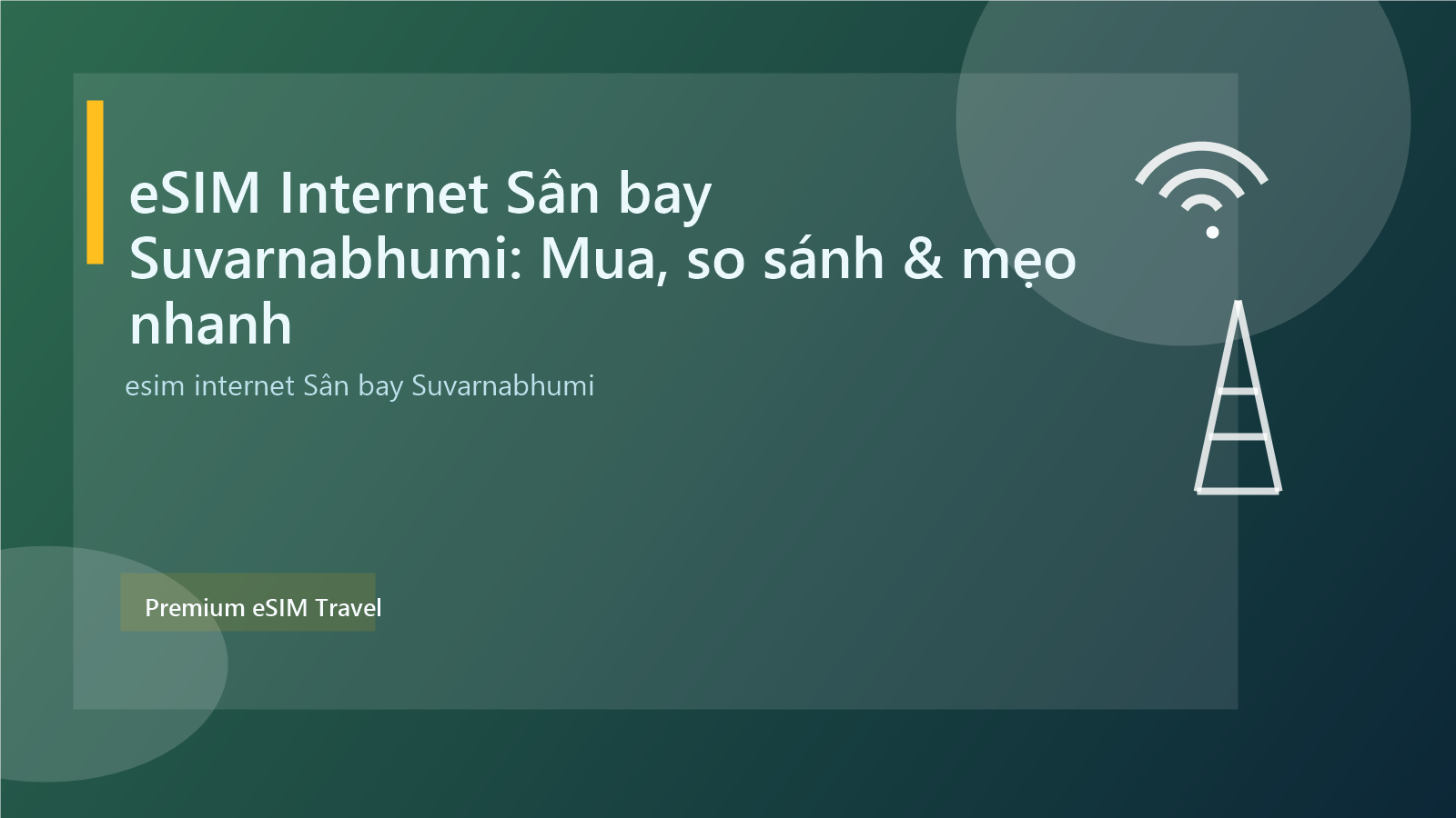 eSIM Internet Sân bay Suvarnabhumi: Mua, so sánh & mẹo nhanh