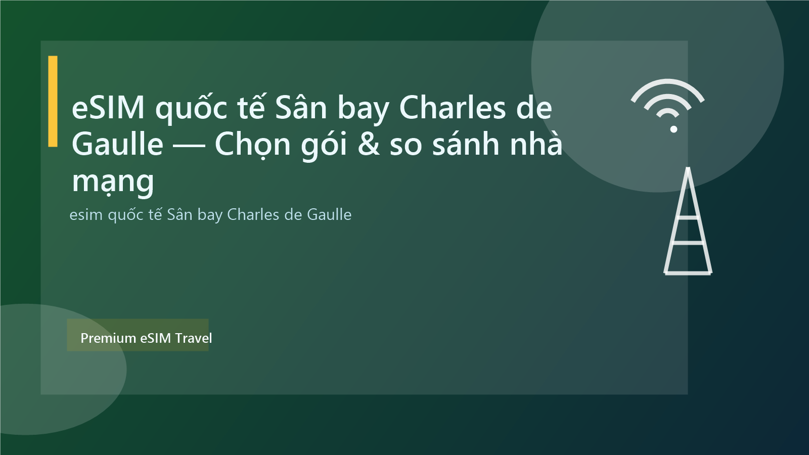 eSIM quốc tế Sân bay Charles de Gaulle — Chọn gói & so sánh nhà mạng