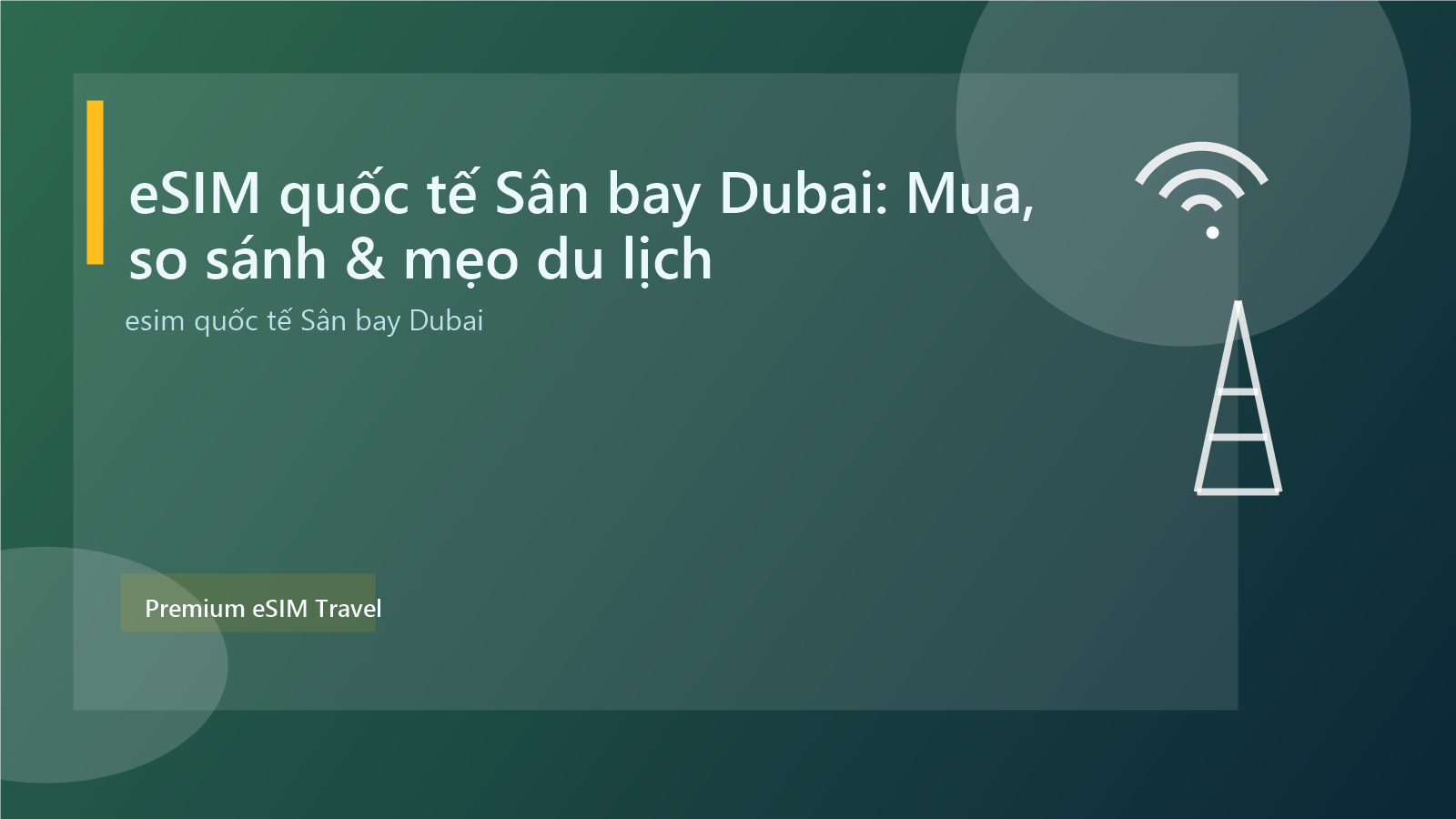 eSIM quốc tế Sân bay Dubai: Mua, so sánh & mẹo du lịch