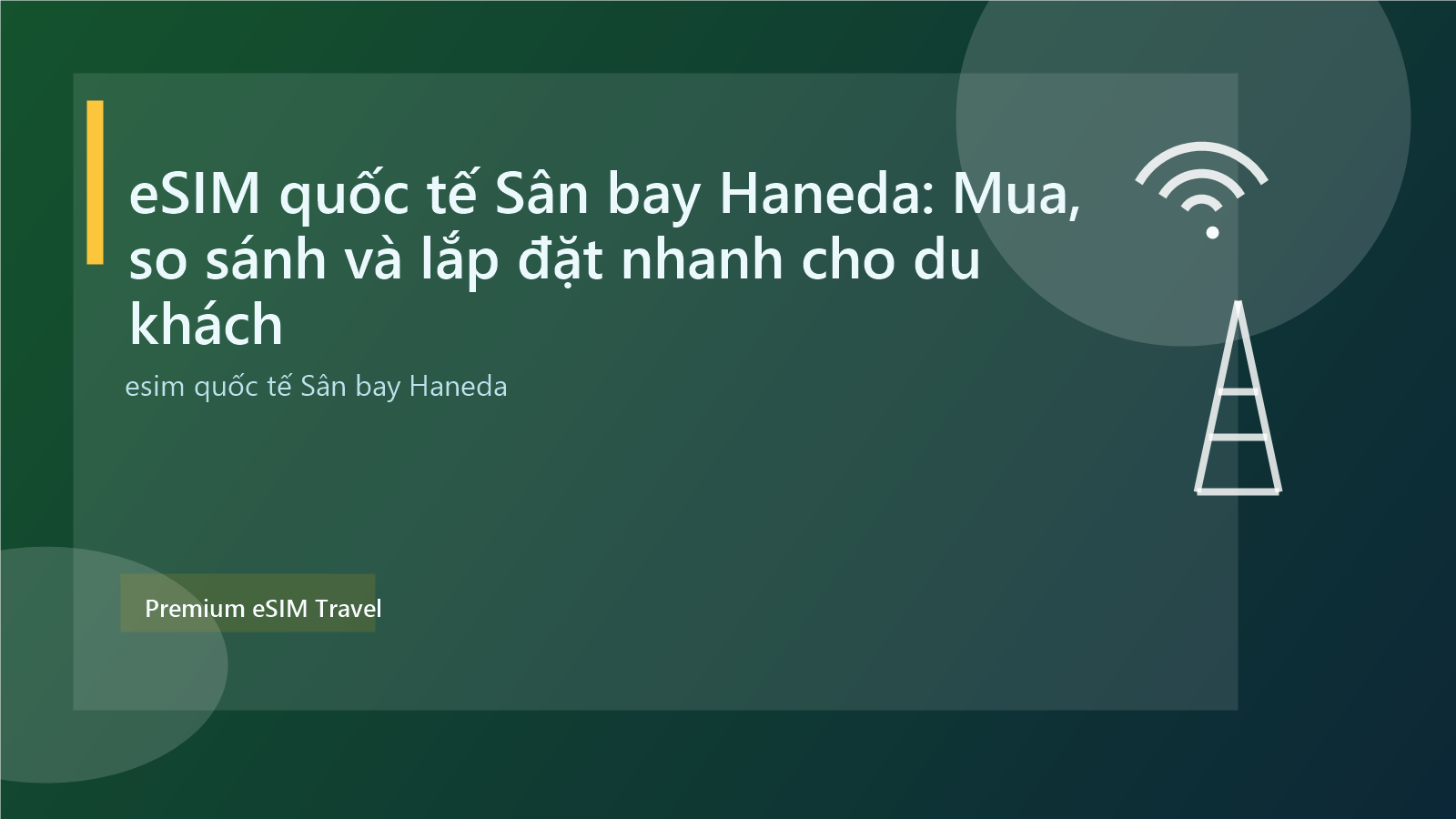 eSIM quốc tế Sân bay Haneda: Mua, so sánh và lắp đặt nhanh cho du khách