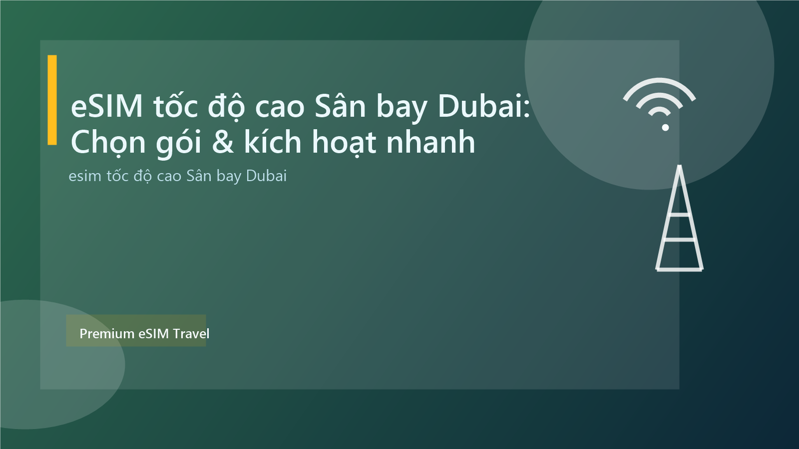 eSIM tốc độ cao Sân bay Dubai: Chọn gói & kích hoạt nhanh