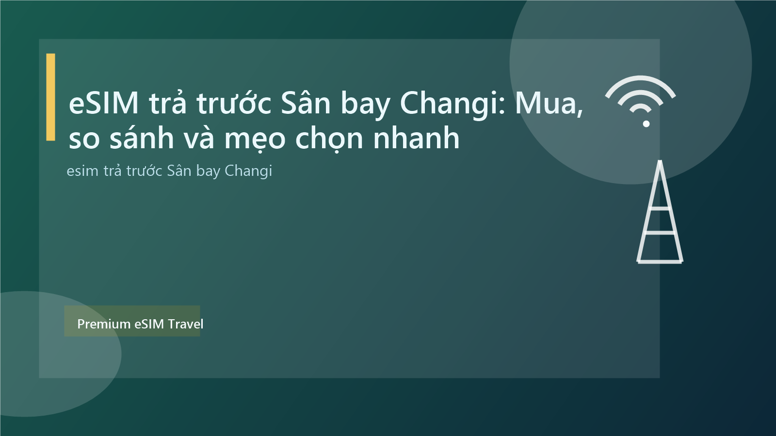 eSIM trả trước Sân bay Changi: Mua, so sánh và mẹo chọn nhanh