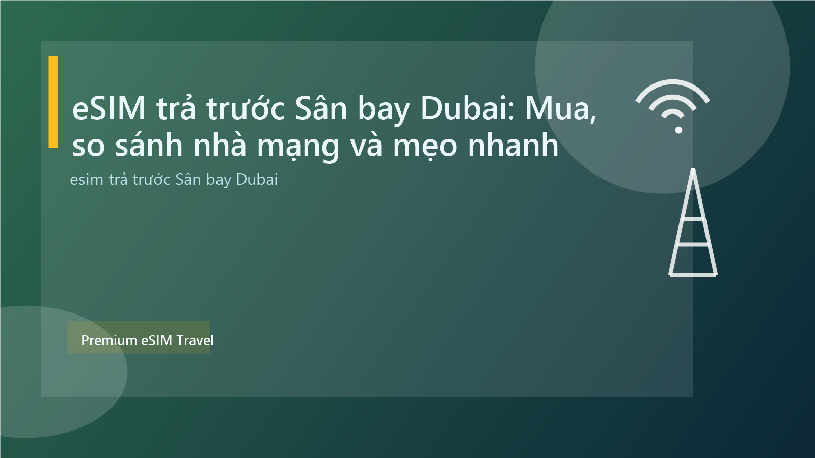 eSIM trả trước Sân bay Dubai: Mua, so sánh nhà mạng và mẹo nhanh