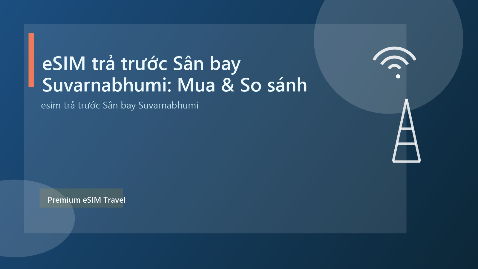 eSIM trả trước Sân bay Suvarnabhumi: Mua & So sánh