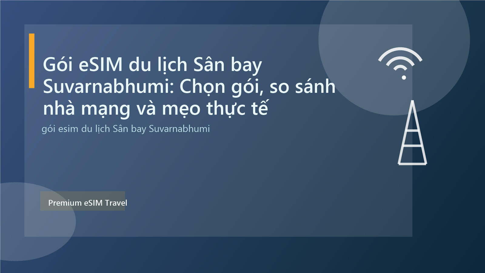 Gói eSIM du lịch Sân bay Suvarnabhumi: Chọn gói, so sánh nhà mạng và mẹo thực tế
