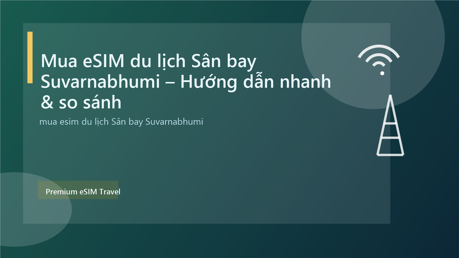 Mua eSIM du lịch Sân bay Suvarnabhumi – Hướng dẫn nhanh & so sánh