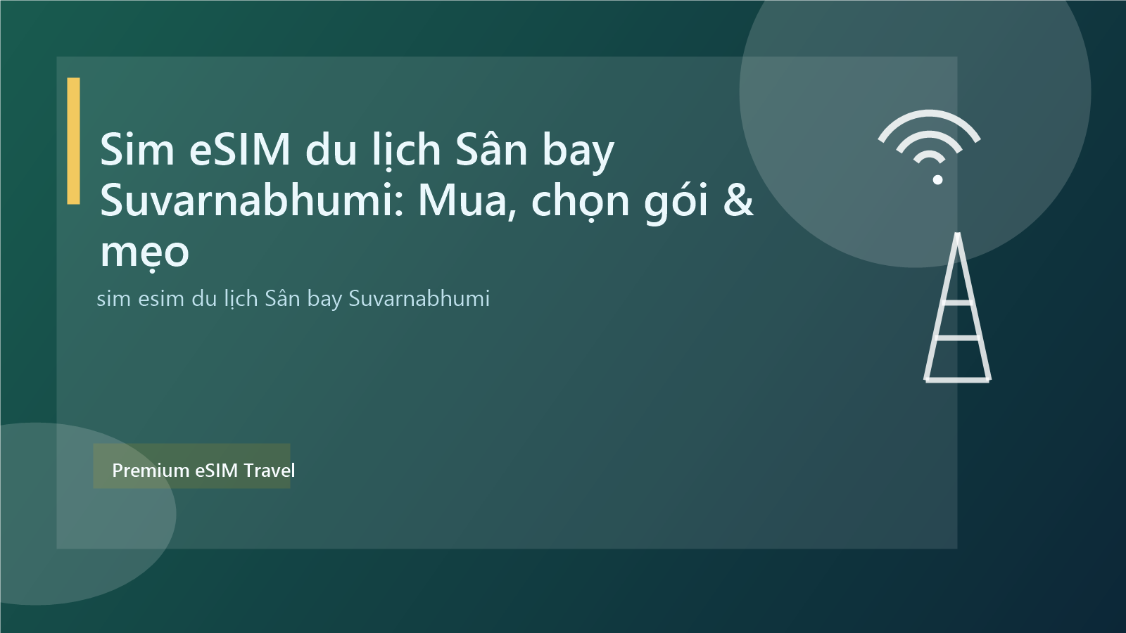 Sim eSIM du lịch Sân bay Suvarnabhumi: Mua, chọn gói & mẹo